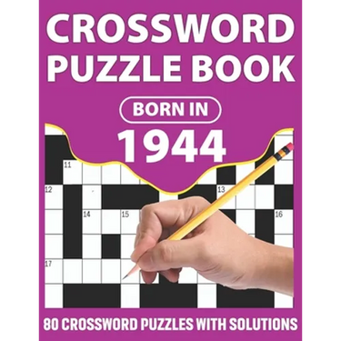 Crossword Puzzle Book: Born In 1944: Crossword Puzzle Book For All Word Games Lover Seniors And Adults With Supplying Large Print 80 Puzzles