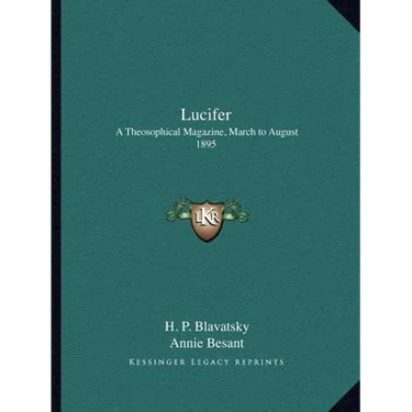 Lucifer: A Theosophical Magazine, March to August 1895