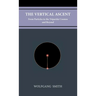 The Vertical Ascent: From Particles to the Tripartite Cosmos and Beyond
