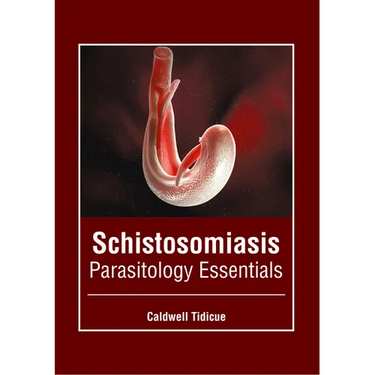 Schistosomiasis: Parasitology Essentials