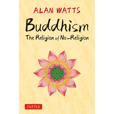 Buddhism: The Religion of No-Religion