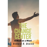 The Change Center: A Week on a Ward