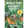 Would You Rather? Animal Edition: For Kids Aged 6-12