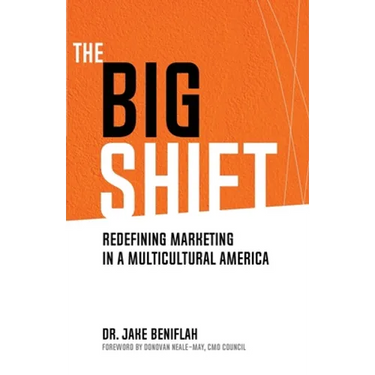 The Big Shift: Redefining Marketing in a Multicultural America