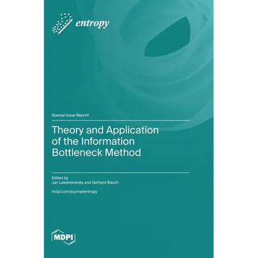 Theory and Application of the Information Bottleneck Method