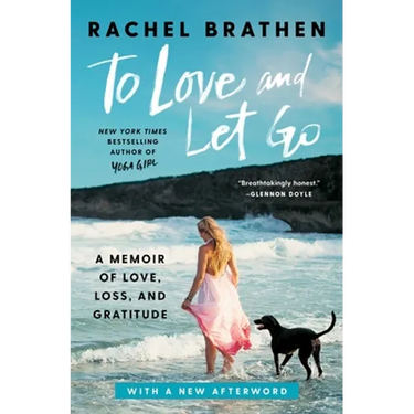 To Love and Let Go: A Memoir of Love, Loss, and Gratitude