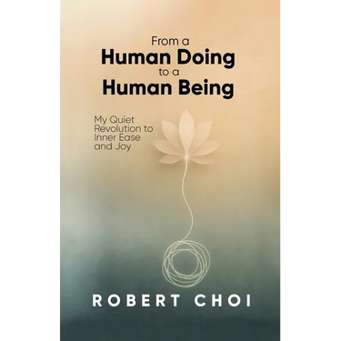 From A Human Doing To A Human Being