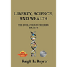 Liberty, Science and Wealth: The Evolution to Modern Society