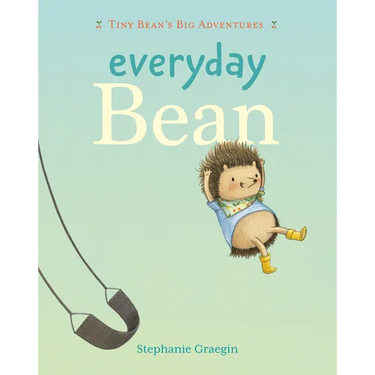 Everyday Bean (Tiny Bean's Big Adventures, Book #1)