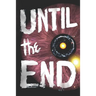 Until the End