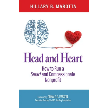 Head and Heart: How to Run a Smart and Compassionate Nonprofit