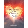 Devotions From A Shattered Heart