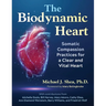 The Biodynamic Heart: Somatic Compassion Practices for a Clear and Vital Heart