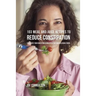 103 Meal and Juice Recipes to Reduce Constipation: Facilitate Your Digestion Using Effective and Delicious Foods