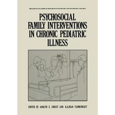Psychosocial Family Interventions in Chronic Pediatric Illness