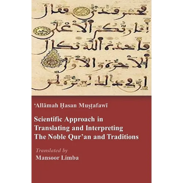 Scientific Approach in Translating and Interpreting the Qur'an and Traditions