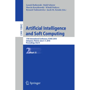 Artificial Intelligence and Soft Computing: 17th International Conference, Icaisc 2018, Zakopane, Poland, June 3-7, 2018, Proceedings, Part II