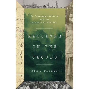 Massacre in the Clouds: An American Atrocity and the Erasure of History