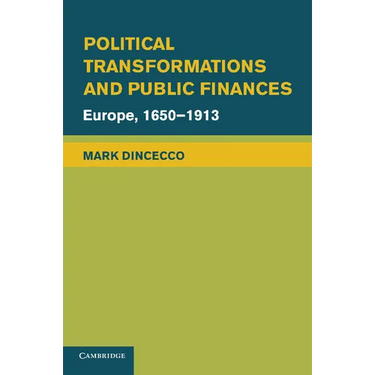 Political Transformations and Public Finances: Europe, 1650 1913