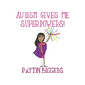 Autism Gives Me Superpowers!