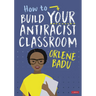 How to Build Your Antiracist Classroom