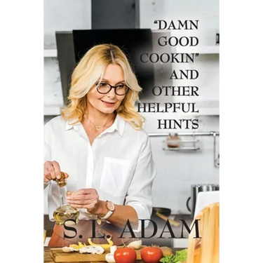 "Damn Good Cookin" and Other Helpful Hints