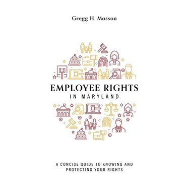 Employee Rights in Maryland: A Concise Guide to Knowing and Protecting Your Rights