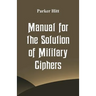 Manual for the Solution of Military Ciphers