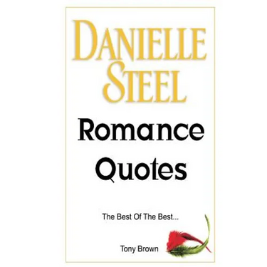 Danielle Steel Romance Quotes
