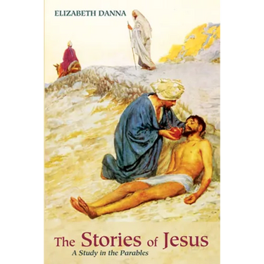 The Stories of Jesus: A Study in the Parables