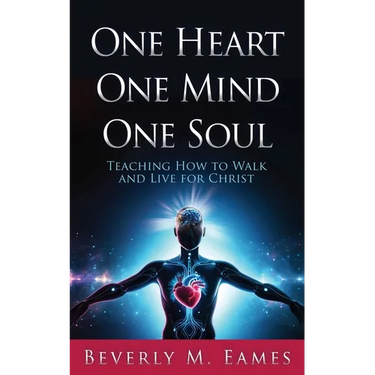 One Heart One Mind One Soul: Teaching How to Walk and Live for Christ