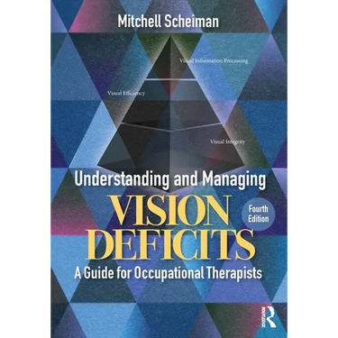 Understanding and Managing Vision Deficits: A Guide for Occupational Therapists