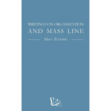 Writings on Organization and Mass Line