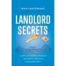Landlord Secrets: A Complete System for Managing Your Rental Properties for Maximum Profit!