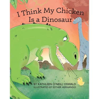 I Think My Chicken Is a Dinosaur