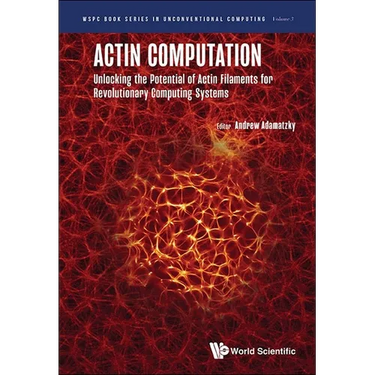 Actin Computation: Unlocking the Potential of Actin Filaments for Revolutionary Computing Systems