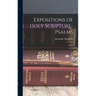 Expositions of Holy Scripture- Psalms: Psalms