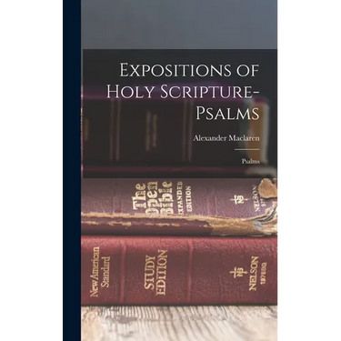 Expositions of Holy Scripture- Psalms: Psalms