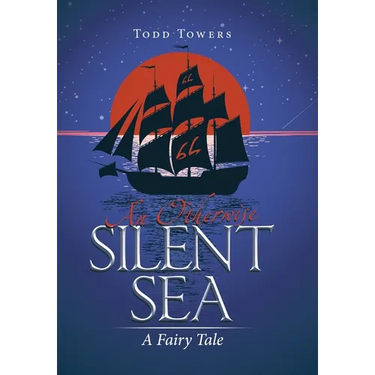 An Otherwise Silent Sea: A Fairy Tale