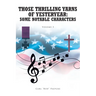 Those Thrilling Yarns of Yesteryear: Some Notable Characters: Volume 3