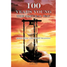 One Hundred Years Young the Natural Way: Body, Mind, and Spirit Training