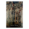 Love Among the Ruins: Historical Novel - Medieval Romance