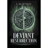 Deviant Resurrection: Deviant Ascension, Book 1