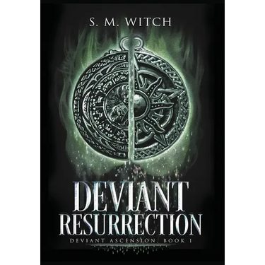 Deviant Resurrection: Deviant Ascension, Book 1