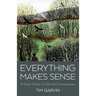 Everything Makes Sense: A Close-Notice of Life and Consciousness