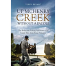 Up McHenry Creek Without a Paddle: The Bodacious Fishing Adventures of a Simple Man from Rural Arkansas