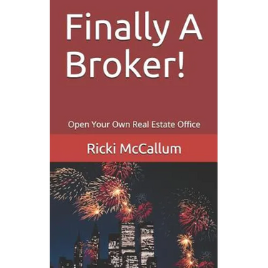 Finally A Broker!: Open Your Own Real Estate Office