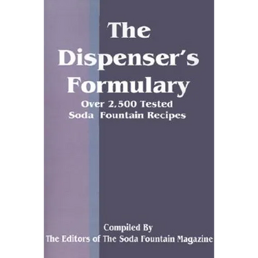The Dispenser's Formulary: A Handbook of Over 2,500 Tested Recipes with a Catalog of Apparatus, Sundries and Supplies