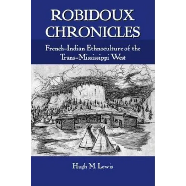 Robidoux Chronicles: French-Indian Ethnoculture of the Trans-Mississippi West