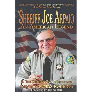 Sheriff Joe Arpaio: An American Legend